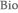 Bio